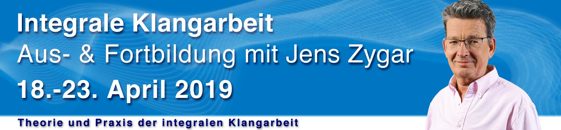 Klangarbeit_2019_Website klangtage, integrale klangarbeit, ausbildung, jens zygar